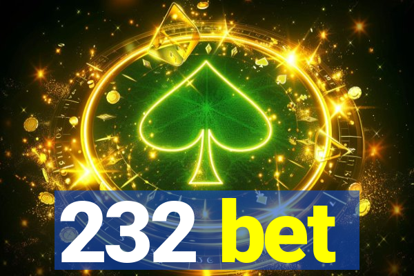 232 bet